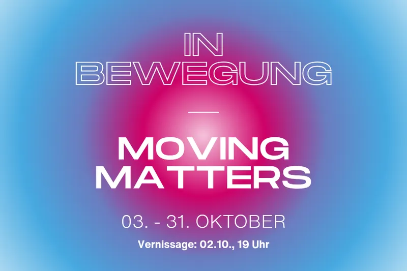 In Bewegung - Moving Matters